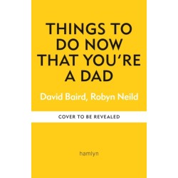 Things to Do Now That You're a Dad