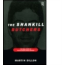 The Shankill Butchers: The Real Story of Cold-Blooded Mass Murder