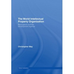 World Intellectual Property Organization (WIPO): Resurgence and the Development Agenda