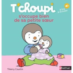 T'choupi: T'choupi s'occupe bien de sa petite soeur