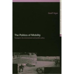 The Politics of Mobility: Transport Planning, the Environment and Public Policy
