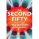 The Second Fifty - Answers to the 7 Big Questions of Midlife and Beyond: Answers to the 7 Big Questions of Midlife and Beyond