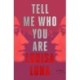 Tell Me Who You Are: A Novel