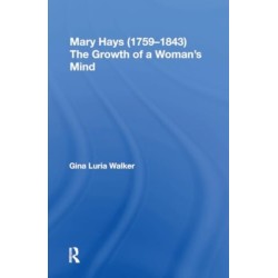 Mary Hays (1759-1843): The Growth of a Woman's Mind