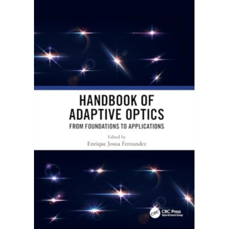 Handbook of Adaptive Optics: From Foundations to Applications
