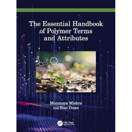 The Essential Handbook of Polymer Terms and Attributes