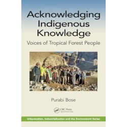 Acknowledging Indigenous Knowledge: Voices of Tropical Forest People