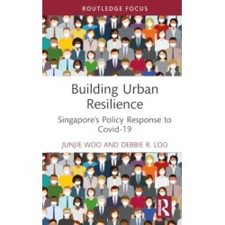 Building Urban Resilience: Singapore’s Policy Response to Covid-19