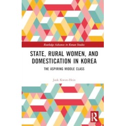 State, Rural Women, and Domestication in Korea: The Aspiring Middle Class