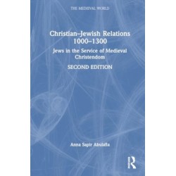 Christian–Jewish Relations 1000–1300: Jews in the Service of Medieval Christendom