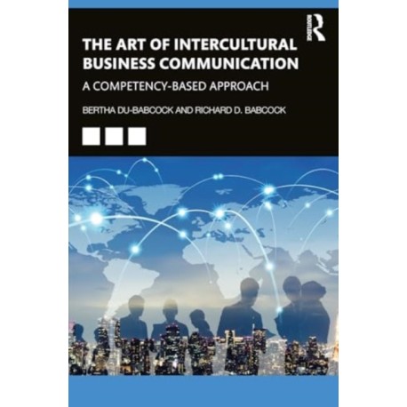 The Art of Intercultural Business Communication: A Competency-Based Approach