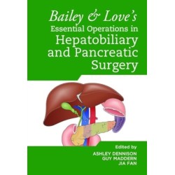 Bailey & Love's Essential Operations in Hepatobiliary and Pancreatic Surgery