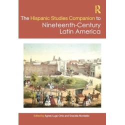 The Routledge Hispanic Studies Companion to Nineteenth-Century Latin America