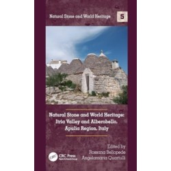 Natural Stone and World Heritage: Itria Valley and Alberobello, Apulia Region, Italy
