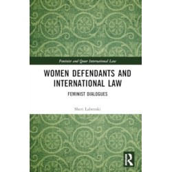 Women Defendants and International Law: Feminist Dialogues