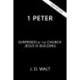 1 Peter: Surprised by the Church Jesus is Building