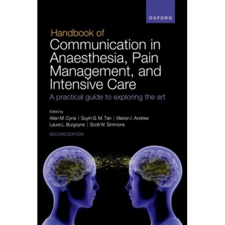 Handbook of Communication in Anaesthesia, Pain Management, and Intensive Care: A practical guide to exploring the art