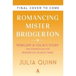 Romancing Mister Bridgerton [TV Tie-in]: Penelope & Colin's Story, The Inspiration for Bridgerton Season Three