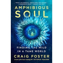 Amphibious Soul: Finding the Wild in a Tame World