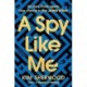 A Spy Like Me: Six days. Three agents. One chance to find James Bond.