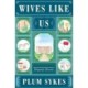Wives Like Us: A Novel