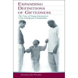 Expanding Definitions of Giftedness: The Case of Young Interpreters From Immigrant Communities