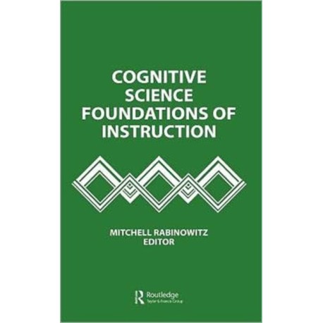 Cognitive Science Foundations of Instruction