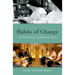 Habits of Change: An Oral History of American Nuns