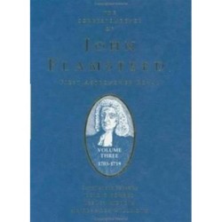 The Correspondence of John Flamsteed, The First Astronomer Royal: Volume 3