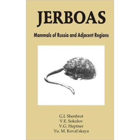 Jerboas: Mammals of Russia and Adjacent Regions