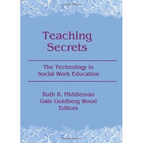 Teaching Secrets: The Technology in Social Work Education