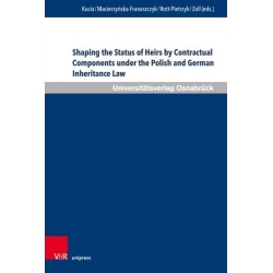 Shaping the Status of Heirs by Contractual Components under the Polish and German Inheritance Law: Comparative Challenges and the Perspective of Approximation of Legal Systems