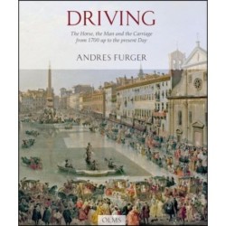 Driving: The Horse, the Man & the Carriage from 1700 Up to the present Day