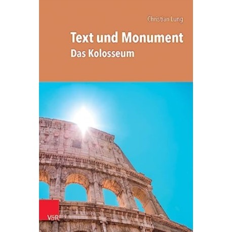 Text und Monument: Das Kolosseum