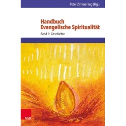 Handbuch Evangelische Spiritualitat: Band 1: Geschichte