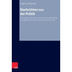 Nachrichten aus der Politik: Die Lageberichte Hermann Kunsts fur den Rat der Evangelischen Kirche in Deutschland 1951-1977