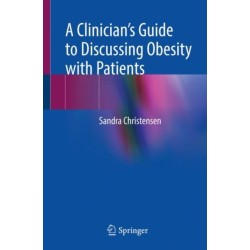 A Clinician’s Guide to Discussing Obesity with Patients