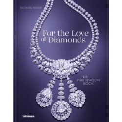 For the Love of Diamonds: The Fine Jewelry Book