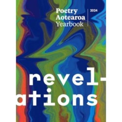 Poetry Aotearoa Yearbook 2024: Revelations