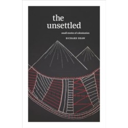 The Unsettled: Small stories of colonisation