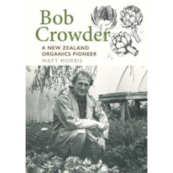 Bob Crowder: A New Zealand organics pioneer