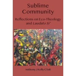 Sublime Community: Reflections on Eco-Theology and Laudato Si'