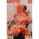 Above Us the Sea