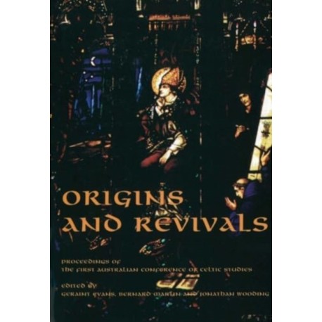 Origins and Revivals: Proceedings of the First Australian Conference of Celtic Studies