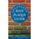 The London Blue Plaque Guide: Fifth Edition