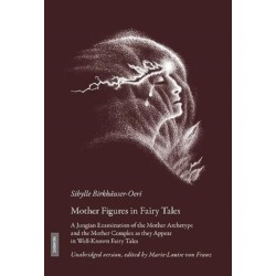 Mother Figures in Fairy Tales: A Jungian Examination of the Mother Archetype and the Mother Complex as they Appear in Well-Known Fairy Tales