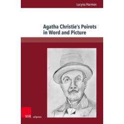 Agatha Christie’s Poirots in Word and Picture: Strategies in Screen Adaptations of Poirot Histories from the Viewpoint of Translation Studies