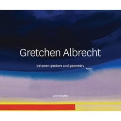Gretchen Albrecht: Between gesture and geometry