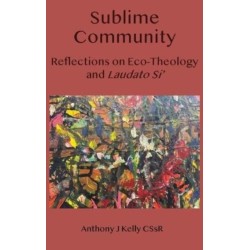 Sublime Community: Reflections on Eco-Theology and Laudato Si'