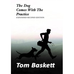 The Dog Comes With The Practice: Tales of a Junior Doctor in Ireland and Canada: Expanded Second Edition